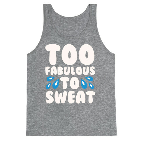 Too Fabulous To Sweat White Print Tank Top