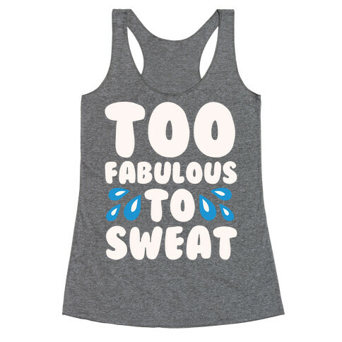 Too Fabulous To Sweat White Print Racerback Tank Top