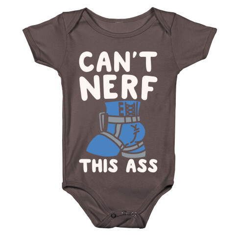 Can't Nerf This Ass Parody White Print Baby One-Piece