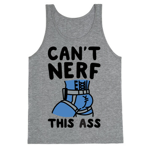 Can't Nerf This Ass Parody Tank Top