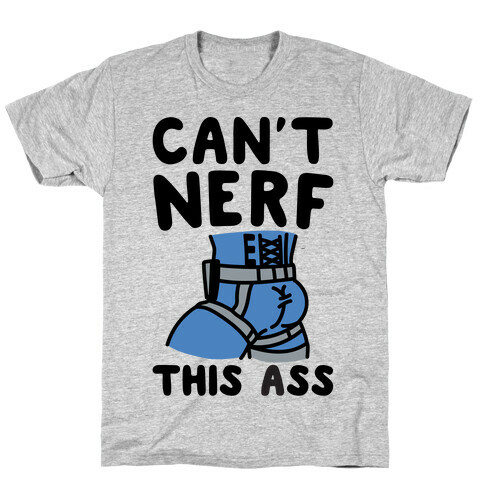 Can't Nerf This Ass Parody T-Shirt