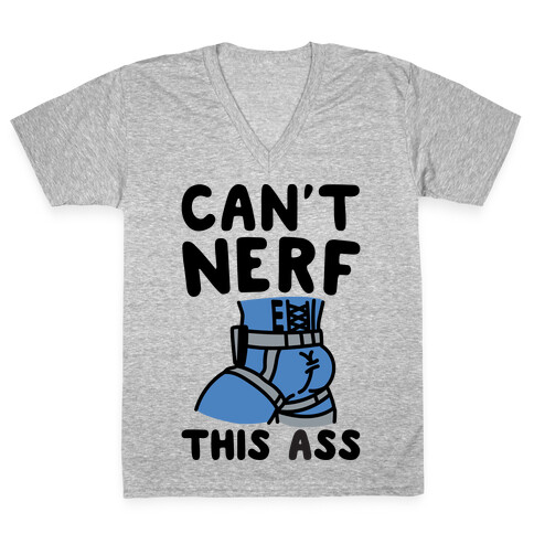 Can't Nerf This Ass Parody V-Neck Tee Shirt