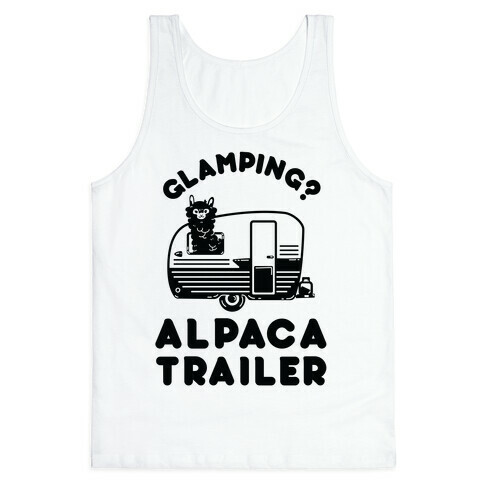 Glamping? Alpaca Trailer Tank Top