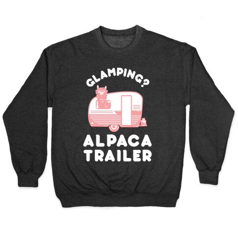 Glamping? Alpaca Trailer Pullover