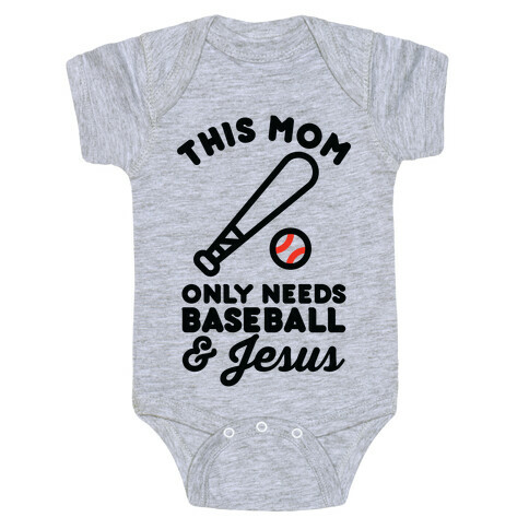 This Mom only Needs Baseball and Jesus Baby One-Piece