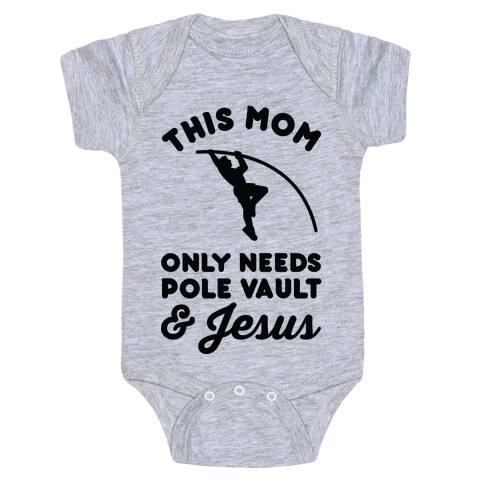 This Mom Only Needs Pole Vault and Jesus Baby One-Piece