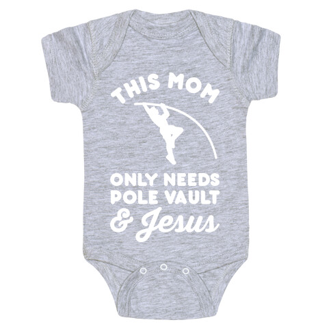 This Mom Only Needs Pole Vault and Jesus Baby One-Piece