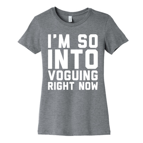I'm So Into Voguing Right Now Parody White Print Womens T-Shirt