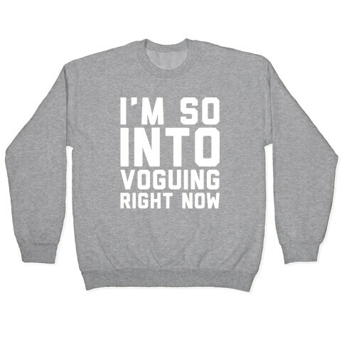 I'm So Into Voguing Right Now Parody White Print Pullover