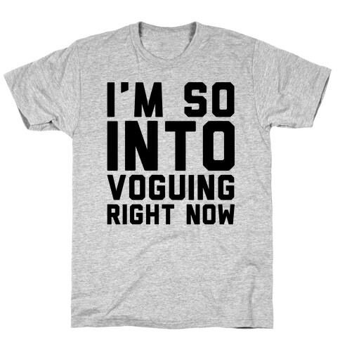 I'm So Into Voguing Right Now Parody T-Shirt