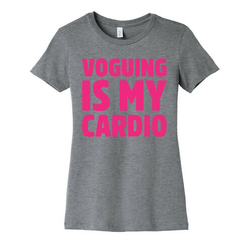 Voguing Is My Cardio Parody White Print Womens T-Shirt