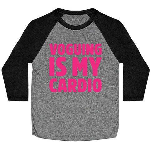 Voguing Is My Cardio Parody White Print Baseball Tee