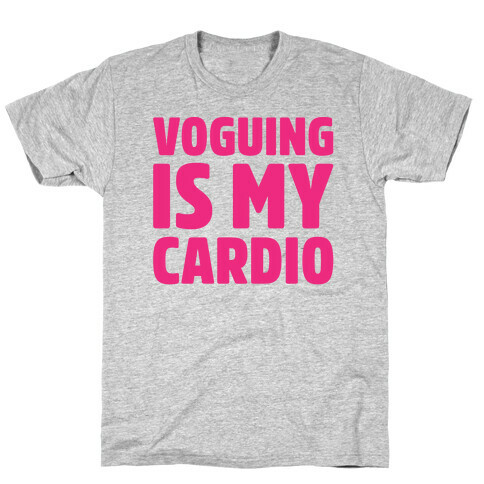 Voguing Is My Cardio Parody T-Shirt