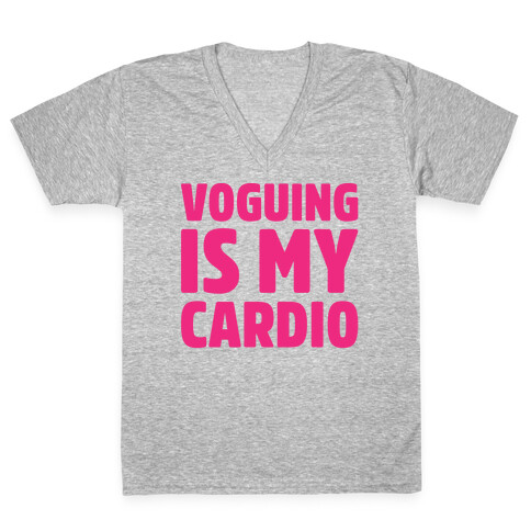 Voguing Is My Cardio Parody V-Neck Tee Shirt