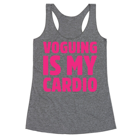 Voguing Is My Cardio Parody Racerback Tank Top