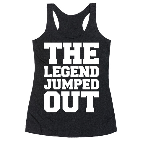 The Legend Jumped Out Parody White Print Racerback Tank Top