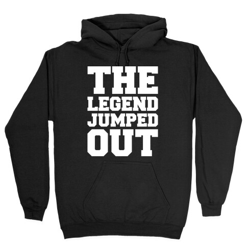 The Legend Jumped Out Parody White Print Hooded Sweatshirt