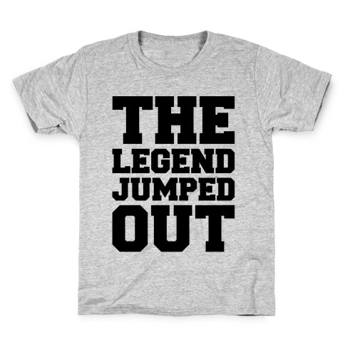 The Legend Jumped Out Parody Kids T-Shirt