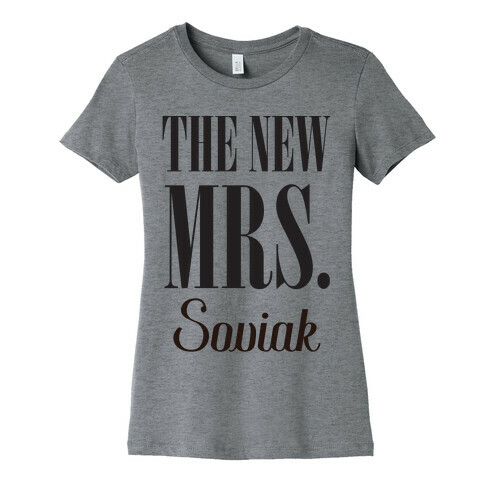 The New Mrs. Soviak Womens T-Shirt