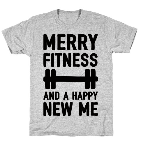 Merry Fitness And A Happy New Me T-Shirt