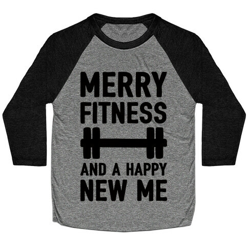 Merry Fitness And A Happy New Me Baseball Tee