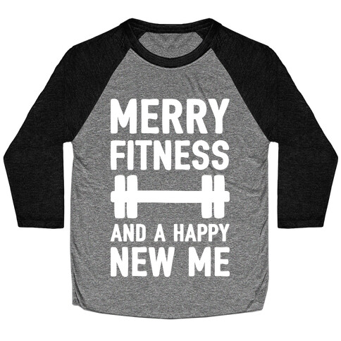 Merry Fitness And A Happy New Me Baseball Tee