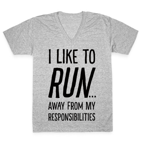 I Like To Run Away From My Responsibilities V-Neck Tee Shirt