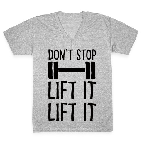 Can't Stop Lift It Lift It V-Neck Tee Shirt