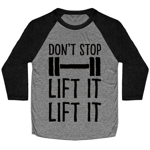 Can't Stop Lift It Lift It Baseball Tee