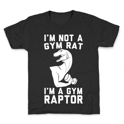 I'm Not a Gym Rat, I'm a Gym Raptor Kids T-Shirt