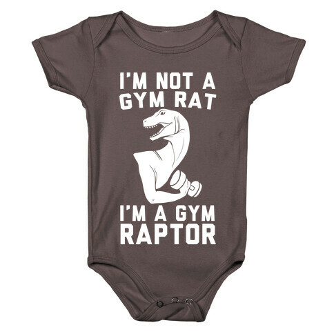 I'm Not a Gym Rat, I'm a Gym Raptor Baby One-Piece