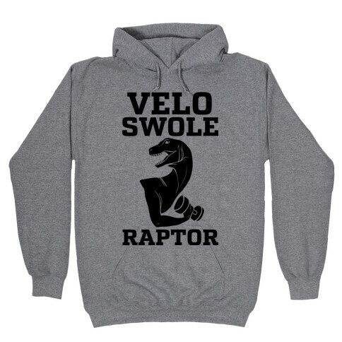 Velo-Swole-Raptor Hooded Sweatshirt