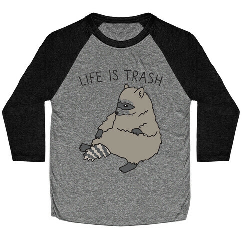 Life Is Trash Raccoon Baseball Tee