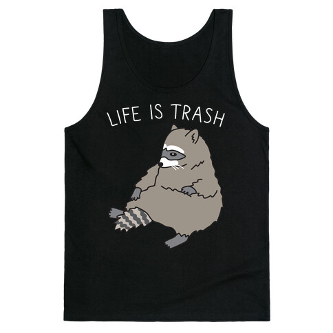 Life Is Trash Raccoon Tank Top