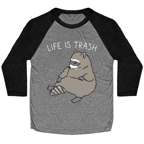 Life Is Trash Raccoon Baseball Tee