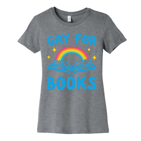 Gay For Books Womens T-Shirt