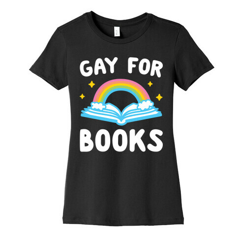 Gay For Books Womens T-Shirt
