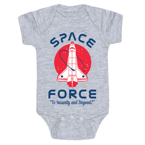 Space Force To Insanity and Beyond Baby One-Piece