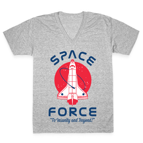 Space Force To Insanity and Beyond V-Neck Tee Shirt