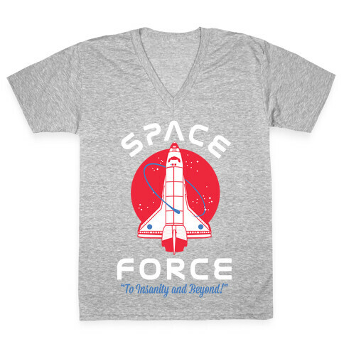 Space Force To Insanity and Beyond V-Neck Tee Shirt