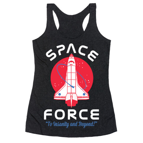 Space Force To Insanity and Beyond Racerback Tank Top