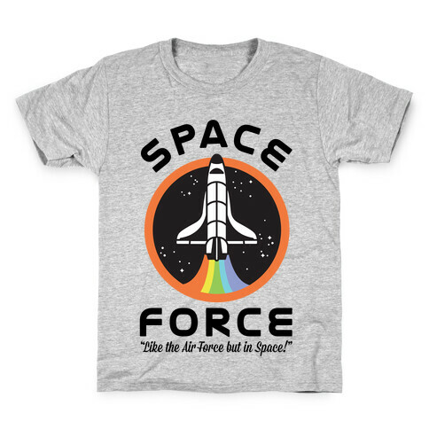 Space Force Like the Air Force But In Space Kids T-Shirt