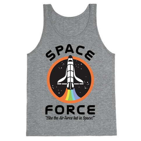 Space Force Like the Air Force But In Space Tank Top