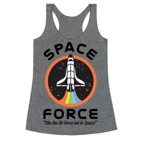 Space Force Like the Air Force But In Space Racerback Tank Top