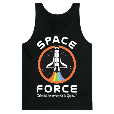 Space Force Like the Air Force But In Space Tank Top