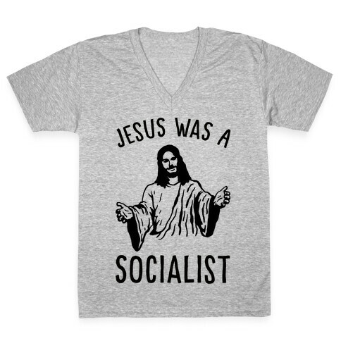 Jesus Was A Socialist V-Neck Tee Shirt