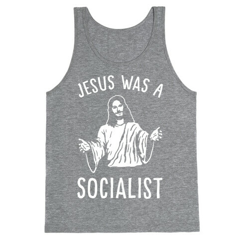Jesus Was A Socialist Tank Top