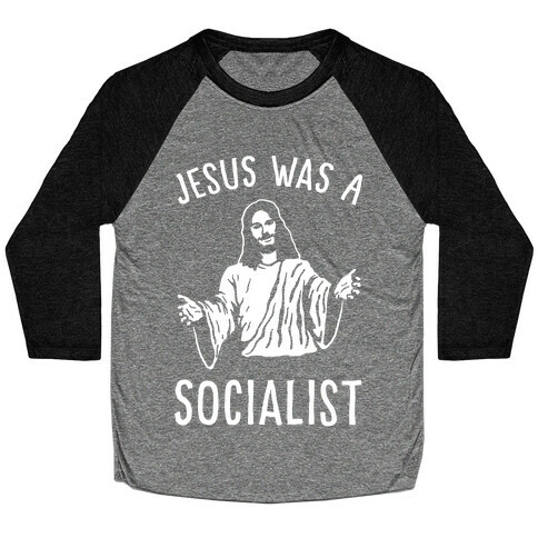 Jesus Was A Socialist Baseball Tee