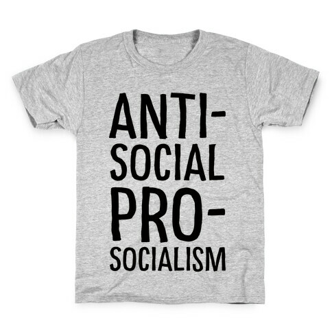 Anti-Social Pro-Socialism Kids T-Shirt