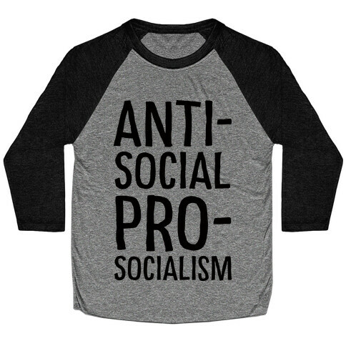 Anti-Social Pro-Socialism Baseball Tee